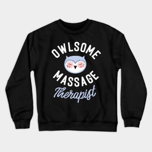 Owlsome Massage Therapist Pun - Funny Gift Idea Crewneck Sweatshirt